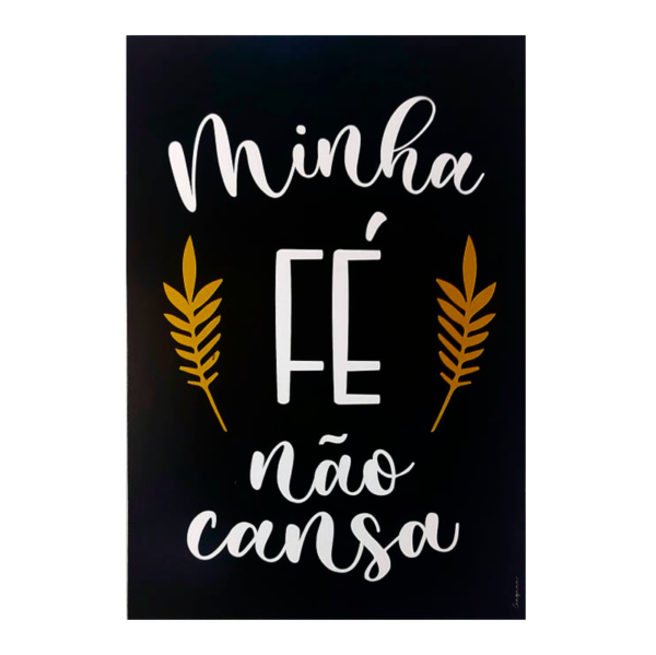 Placa Decorativa Minha Fé não se Cansa - MDF