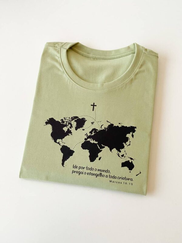 T-shirt Ide Por todo o Mundo Pregai o Evangelho - Marcos 16 :15 - Image 4