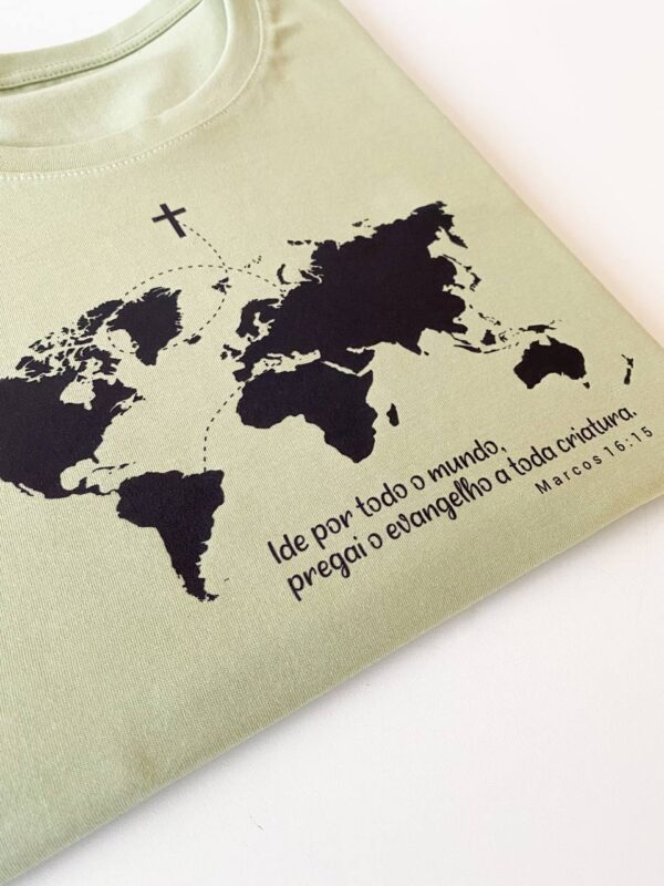 T-shirt Ide Por todo o Mundo Pregai o Evangelho - Marcos 16 :15 - Image 3